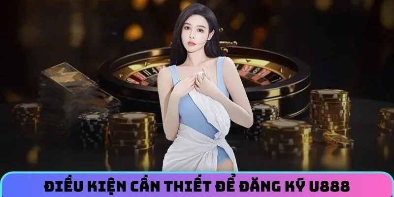 Quy tắc dành cho người mới khi đăng ký U888